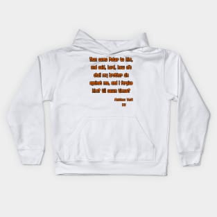 Matthew 18:21 Bible Scripture Verse KJV Quote Kids Hoodie